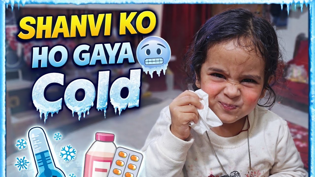 Shanvi Ko Ho Gaya Cold 🥶 | Daily Life Vlog | Mummy Ki Tension 😢