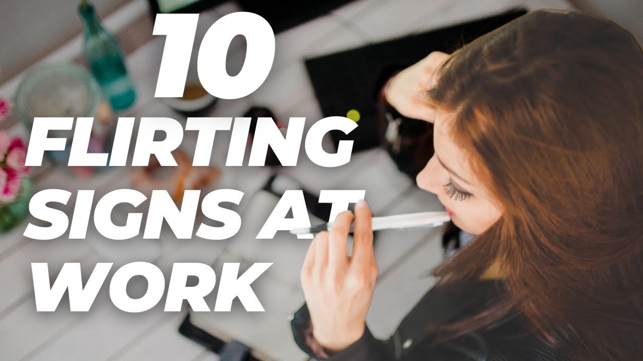 Workplace Flirting - Subtle Signs a Coworker is Flirting Hitting on You