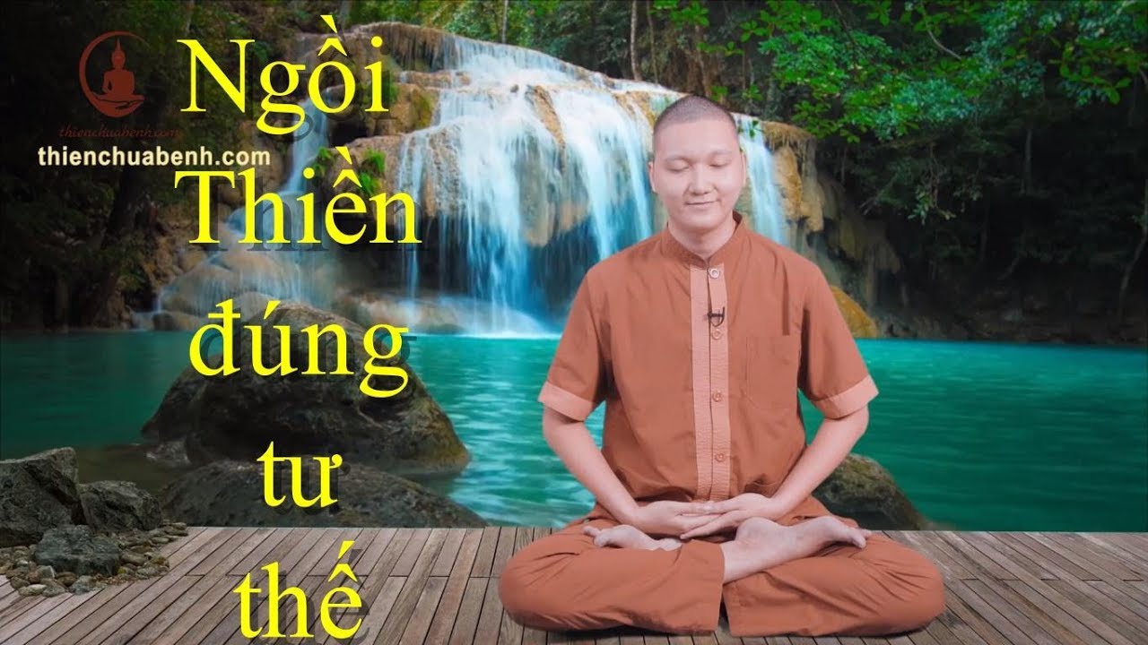 Cách Ngồi Thiền Đúng Tư Thế (Học Miễn Phí tại thienkhicong.com)