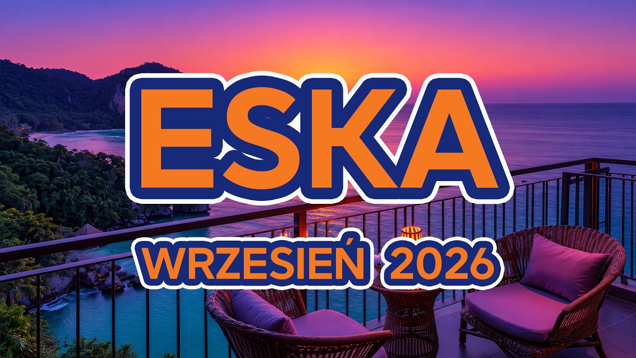 ESKA Hity Września 2026 🎵 Najnowsze Hity PL | Najlepsze Polskie Piosenki