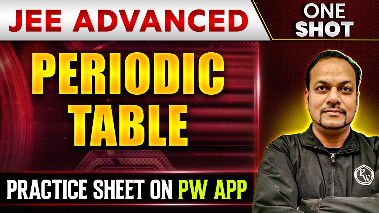 PERIODIC TABLE in 1 Shot | IIT-JEE ADVANCED | Concepts + PYQs 🔥