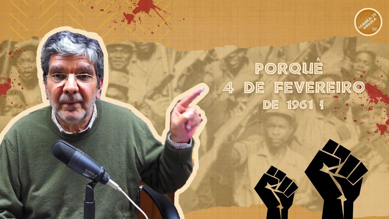 PORQUÊ A 4 DE FEVEREIRO? - ALBERTO OLIVEIRA PINTO - LEMBRA-TE, ANGOLA Ep. 195