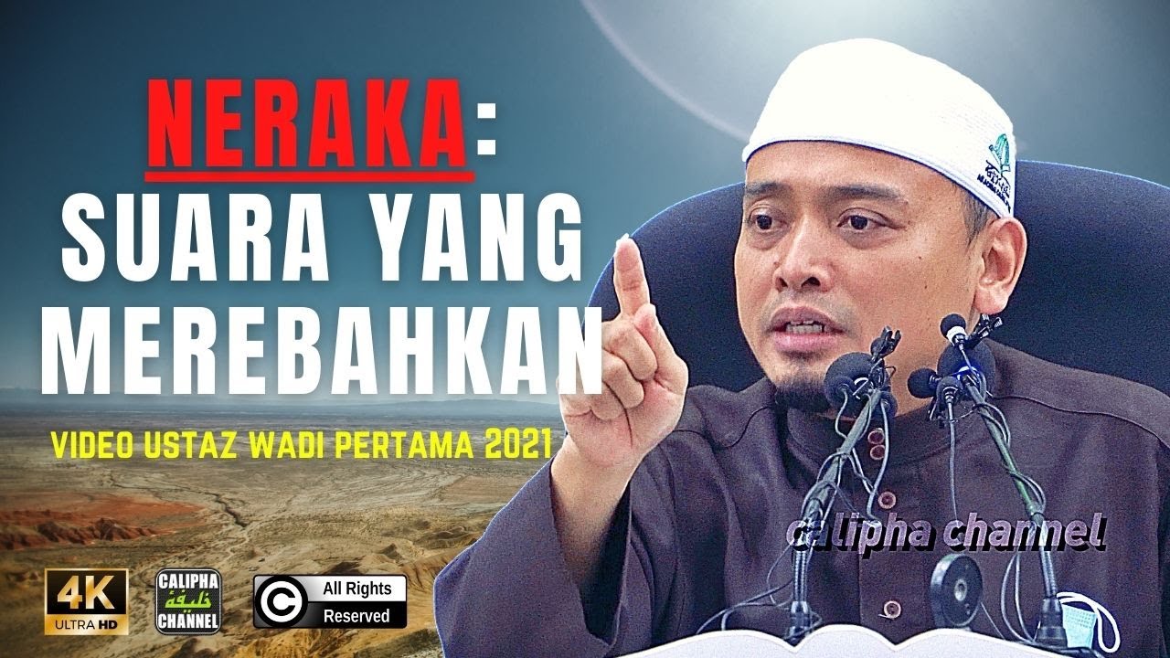 Ustaz Wadi Annuar - Neraka: Suara Apinya Merebahkan