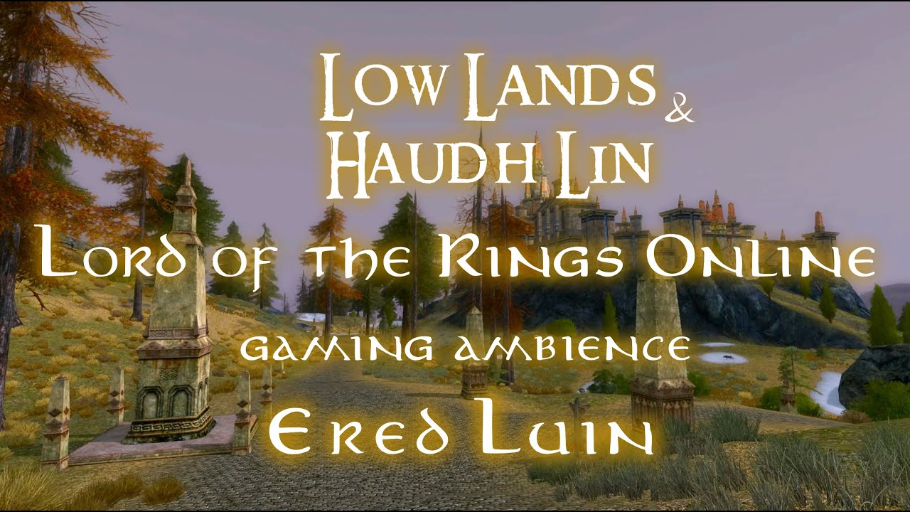 LOTRO - Ered Luin Ambience  - Low Lands & Haudh Lin - Lord of the Rings Online