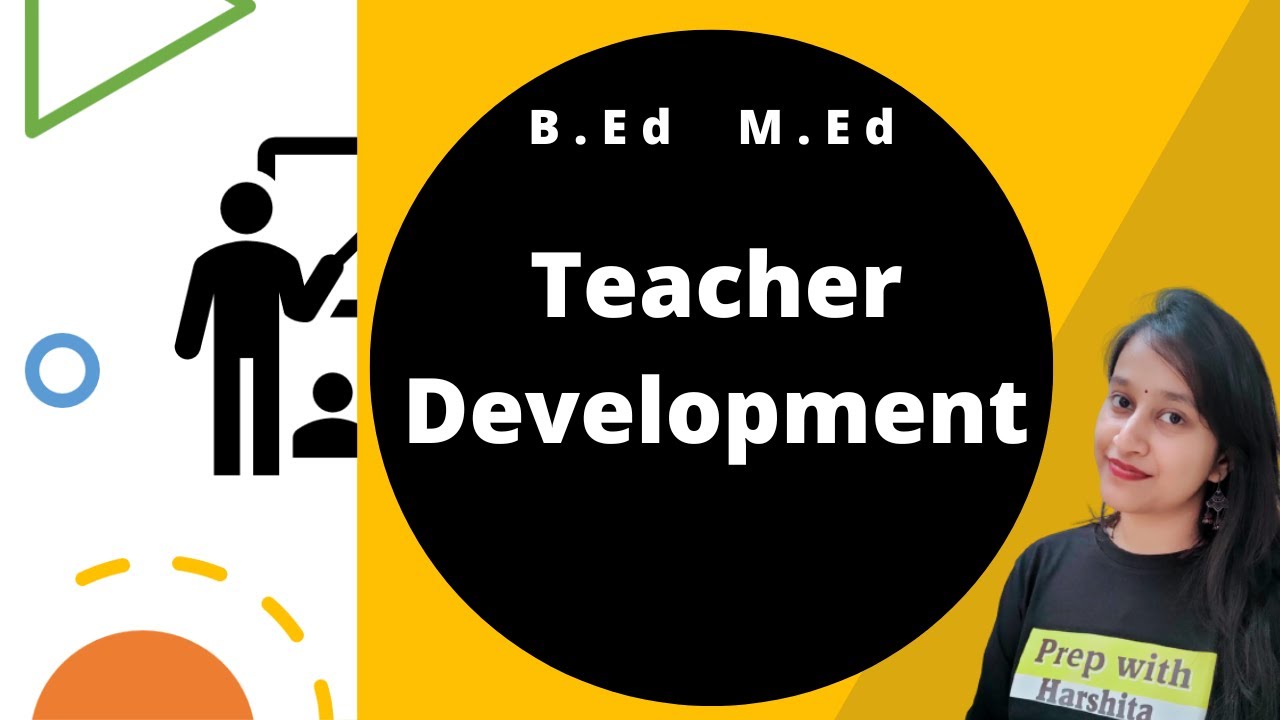 Teacher development , Need and factor Influencing it | M.Ed 3rd sem