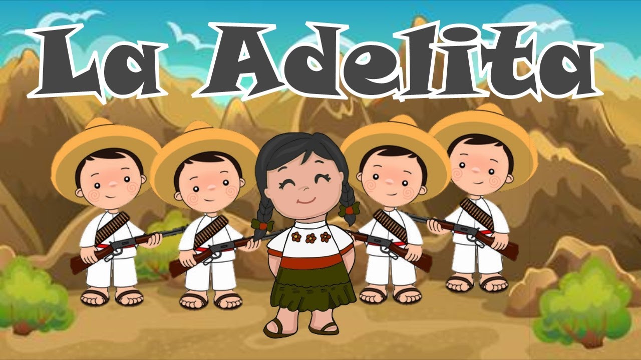 La Adelita - Canción de la Revolución Mexicana - Canción infantil