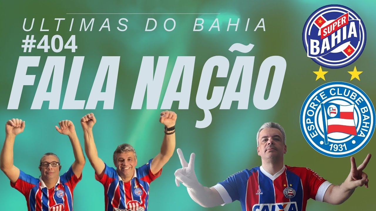 📣 ÚLTIMAS NOTÍCIAS DO BAHIA | Fala Nação Super Bahia 📱