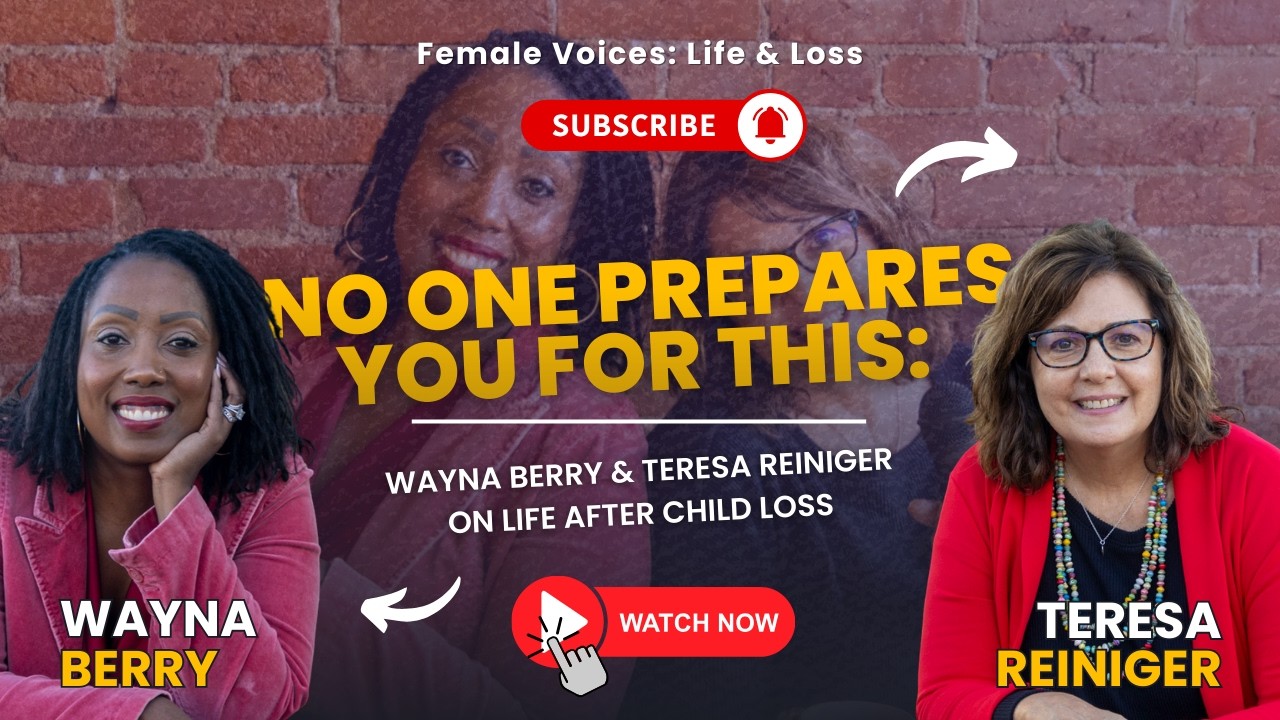Episode 58 ~ No One Prepares You for This: Wayna Berry & Teresa Reiniger on Life After Child Loss