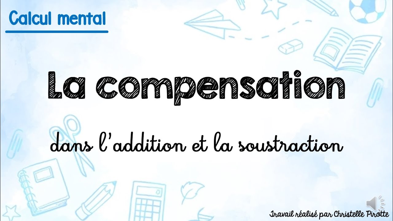 Calcul mental - La compensation dans l'addition et la soustraction
