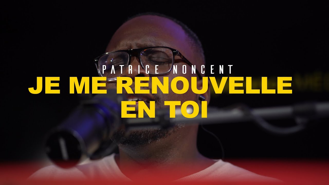 Je me renouvelle en toi I Worship moment [PATRICE NONCENT] 4K