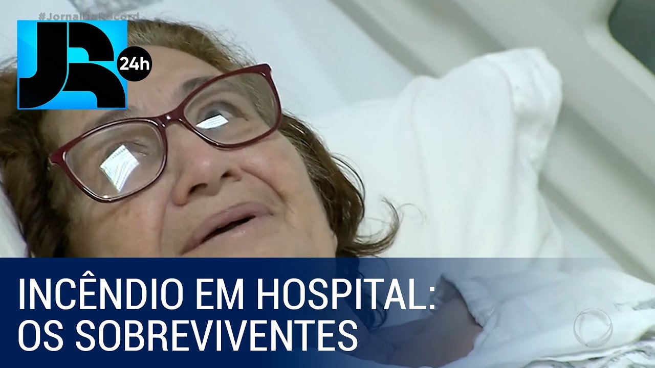 Sobreviventes de incêndio em hospital relatam momentos de tensão