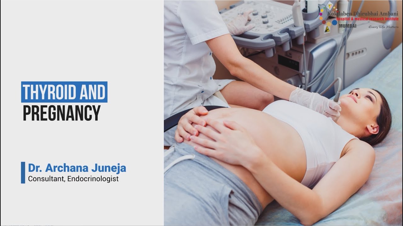 Thyroid and Pregnancy | Kokilaben Dhirubhai Ambani Hospital, Mumbai