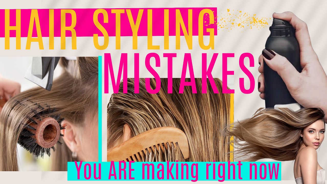 5 Hair Styling Mistakes YOU are Making + How to Fix them!