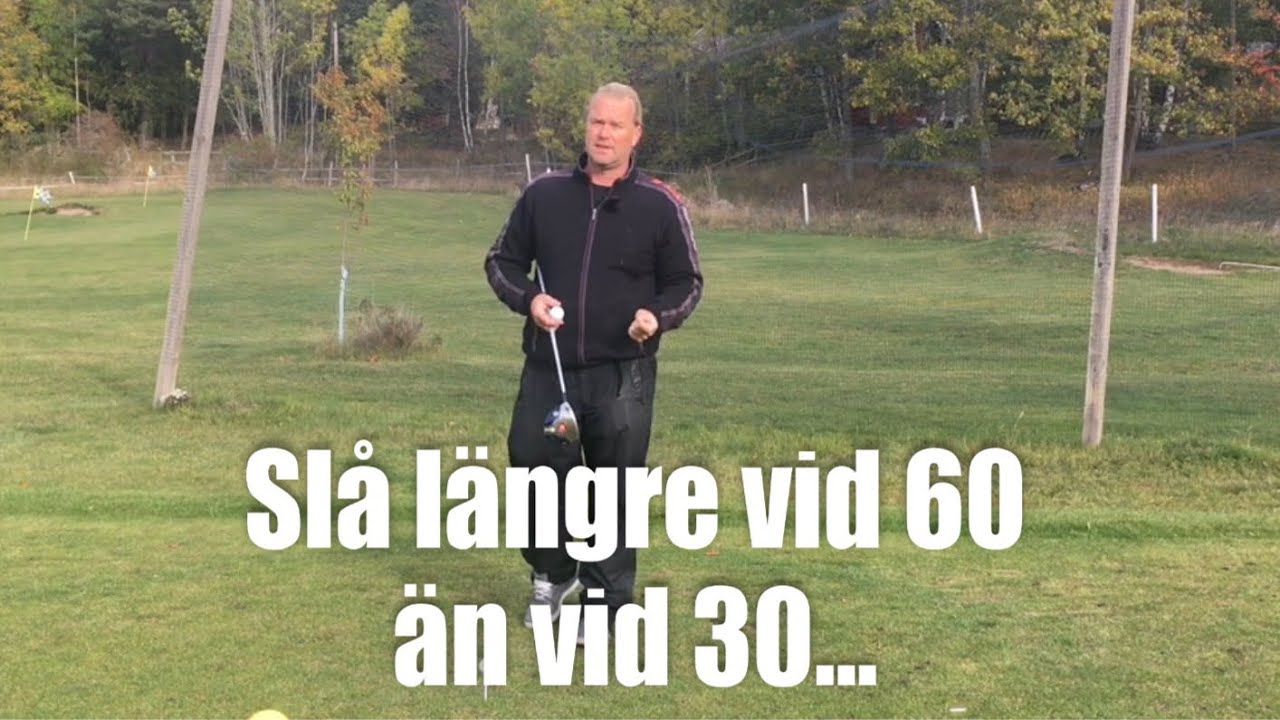Slå längre vid 60 än vid 30...         Golftips med Marcus Edblad
