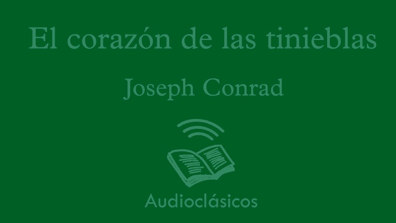 El corazón de las tinieblas. Parte 1 - Joseph Conrad (Audiolibro)