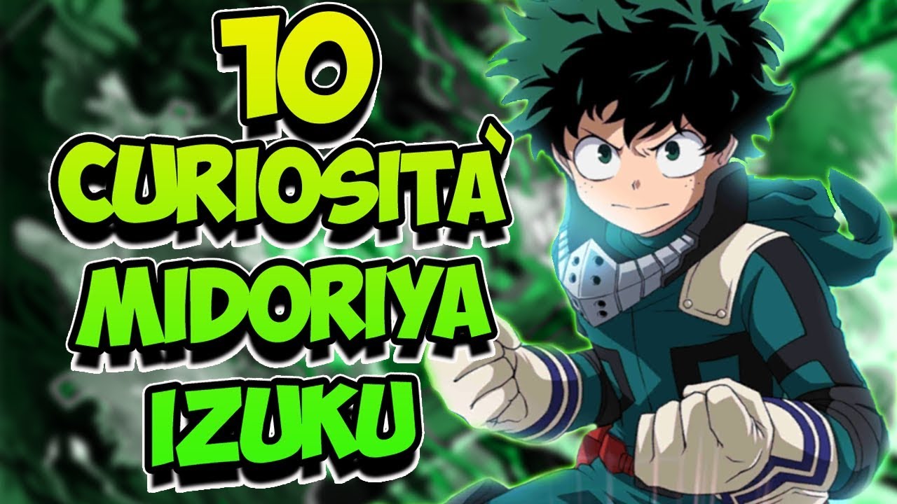 10 COSE CHE NON SAI SU IZUKU MIDORIYA | My Hero Academia |