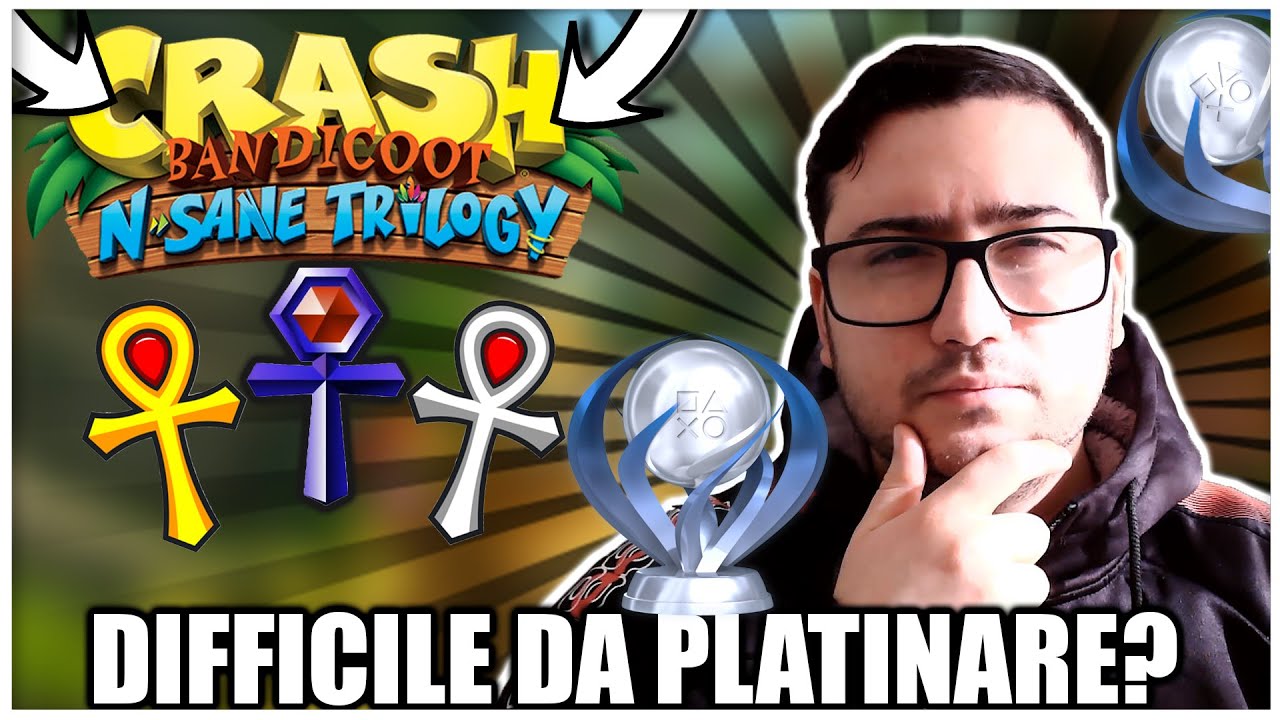 È DAVVERO COSI DIFFICILE PLATINARE: CRASH BANDICOOT N-SANE TRILOGY? - (parliamone)