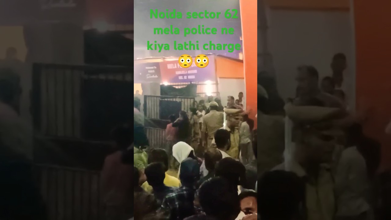 Noida sector 62 mela hua lathi charge 