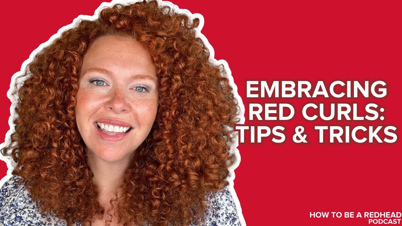Casey Voss: Embracing Your Red Curls -- The Ultimate Guide for Redheads