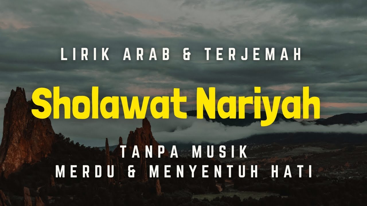 Sholawat Nariyah || Dikabulkan Hajatnya || Sholawat Tanpa Musik Menyentuh Hati
