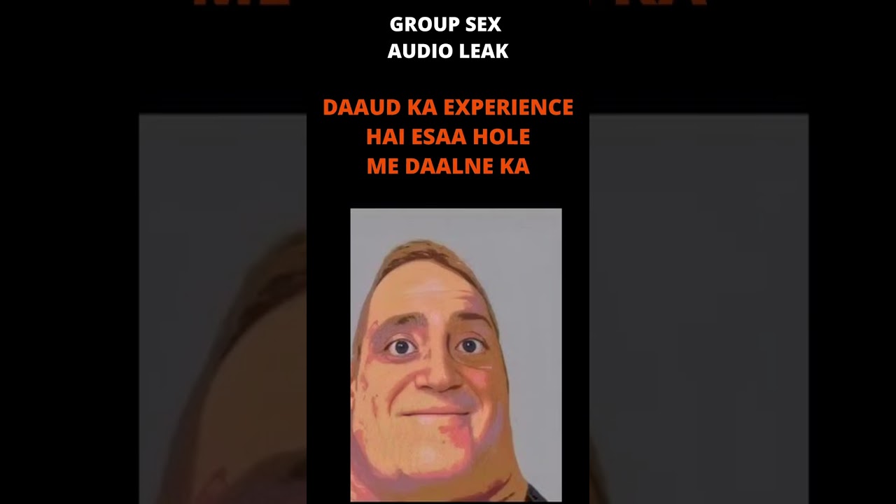 GROUP SEX AUDIO LEAK 
