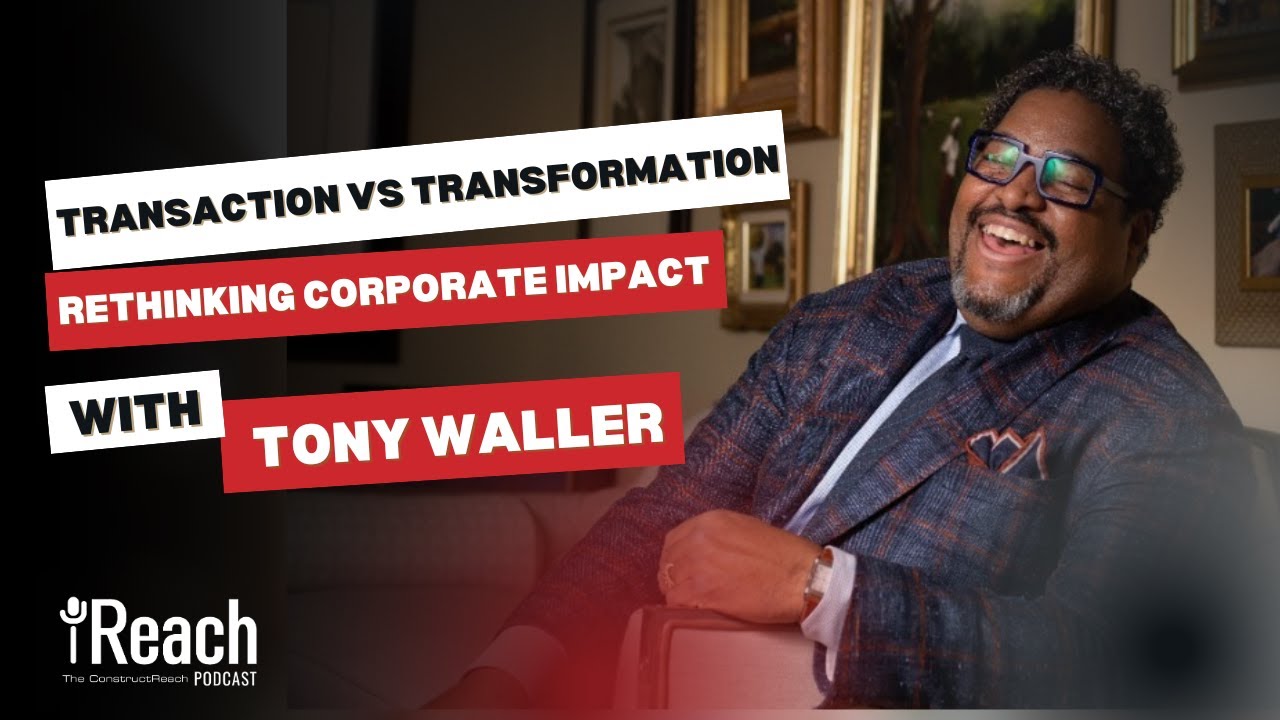 Transactions vs. Transformation: Rethinking Corporate Impact with Tony Waller
