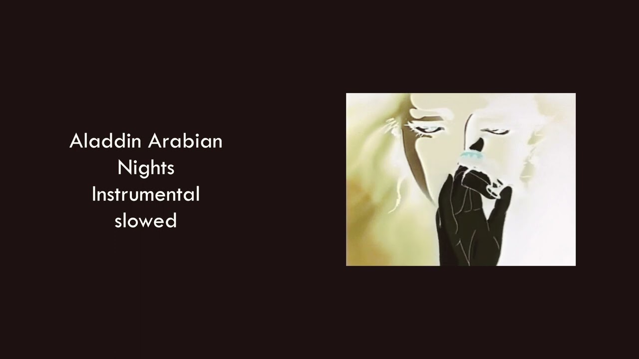 Aladdin Arabian Nights Instrumentalslowed 1 hour