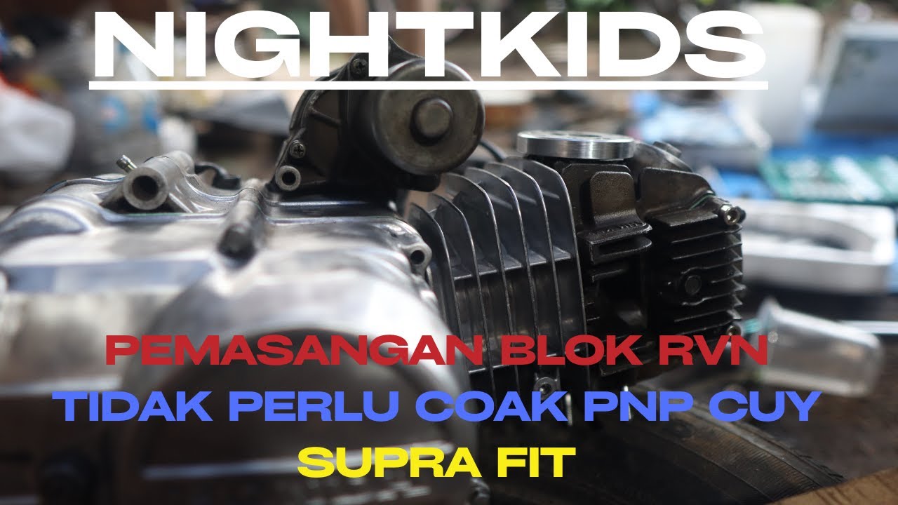 Pemasangan BLOK RVN Di Supra Fit tidak perlu Coak Crank Shaft PNP| Part 2