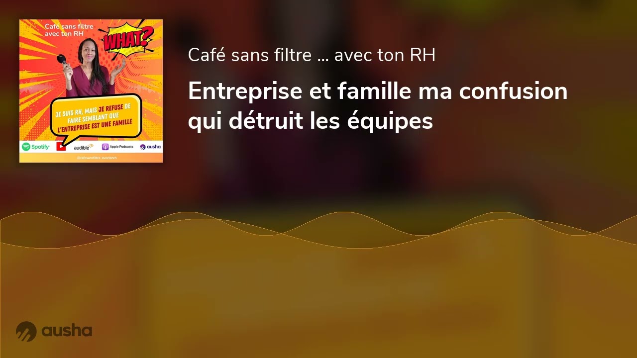 Entreprise et famille ma confusion qui détruit les équipes