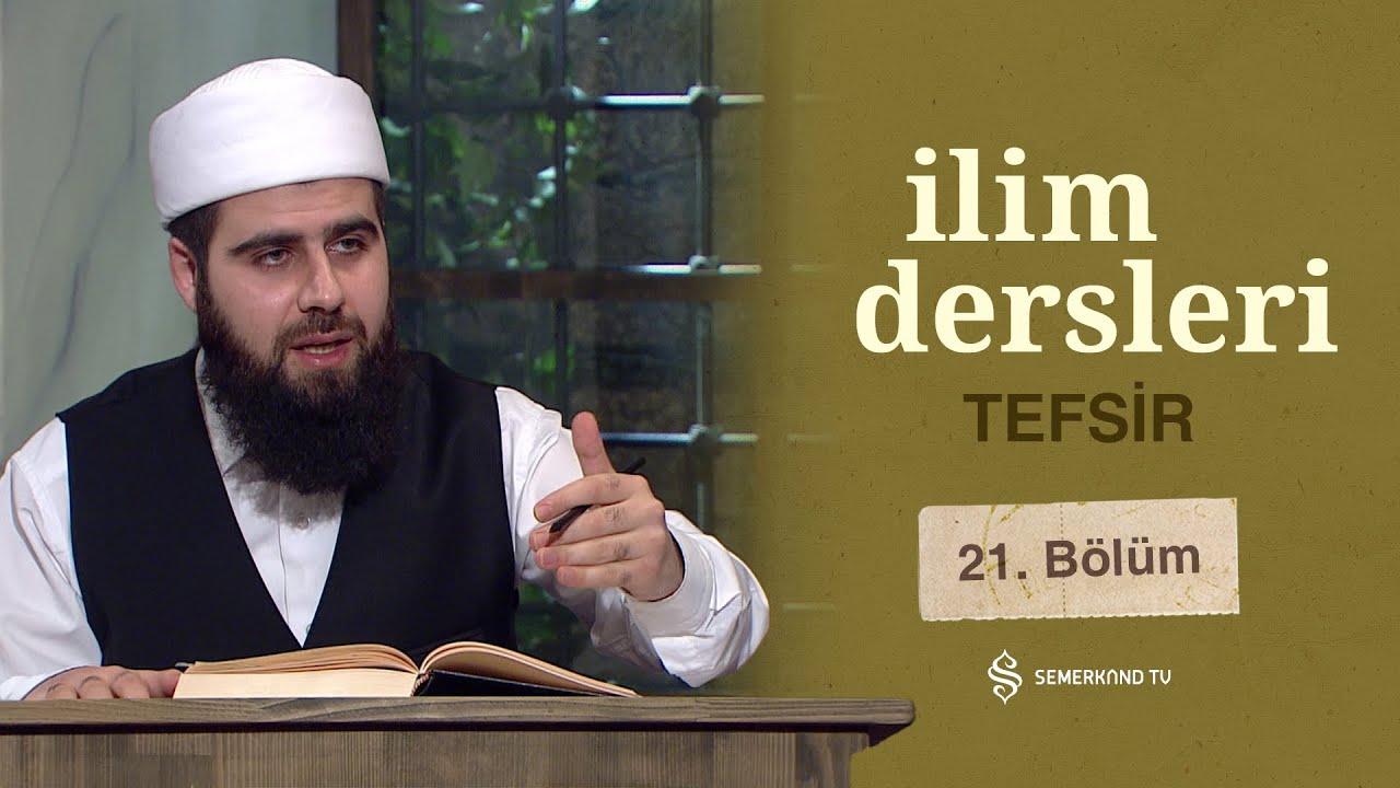 Beled Suresi -  İlim Dersleri Tefsir | 21. Bölüm