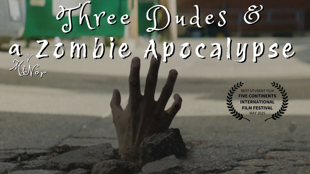 Three Dudes & a Minor Zombie Apocalypse l Short Film