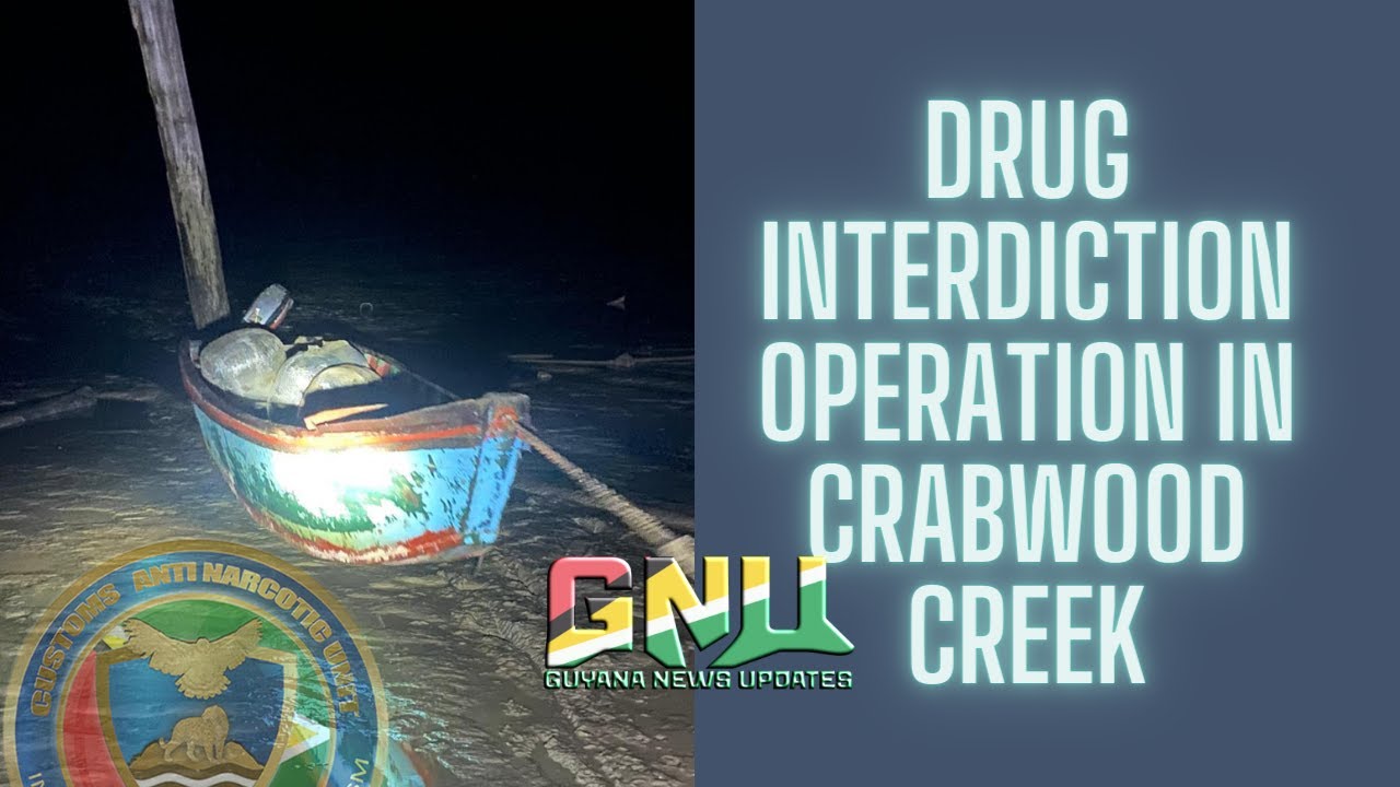 Successful Drug Interdiction Operation In Crabwood Creek, Corentyne, Berbice