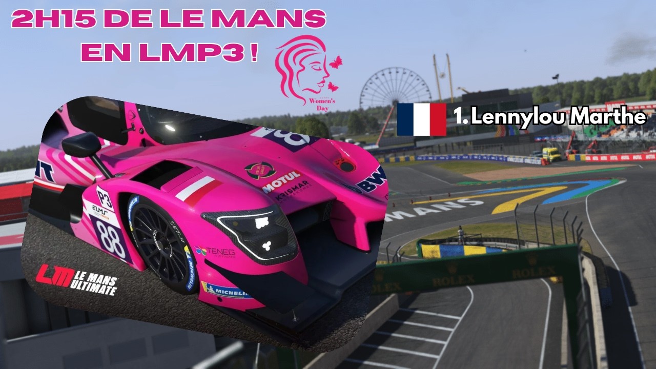 2h15 Du Mans | Cosa Event | LMP3 | Journée de la Femme !