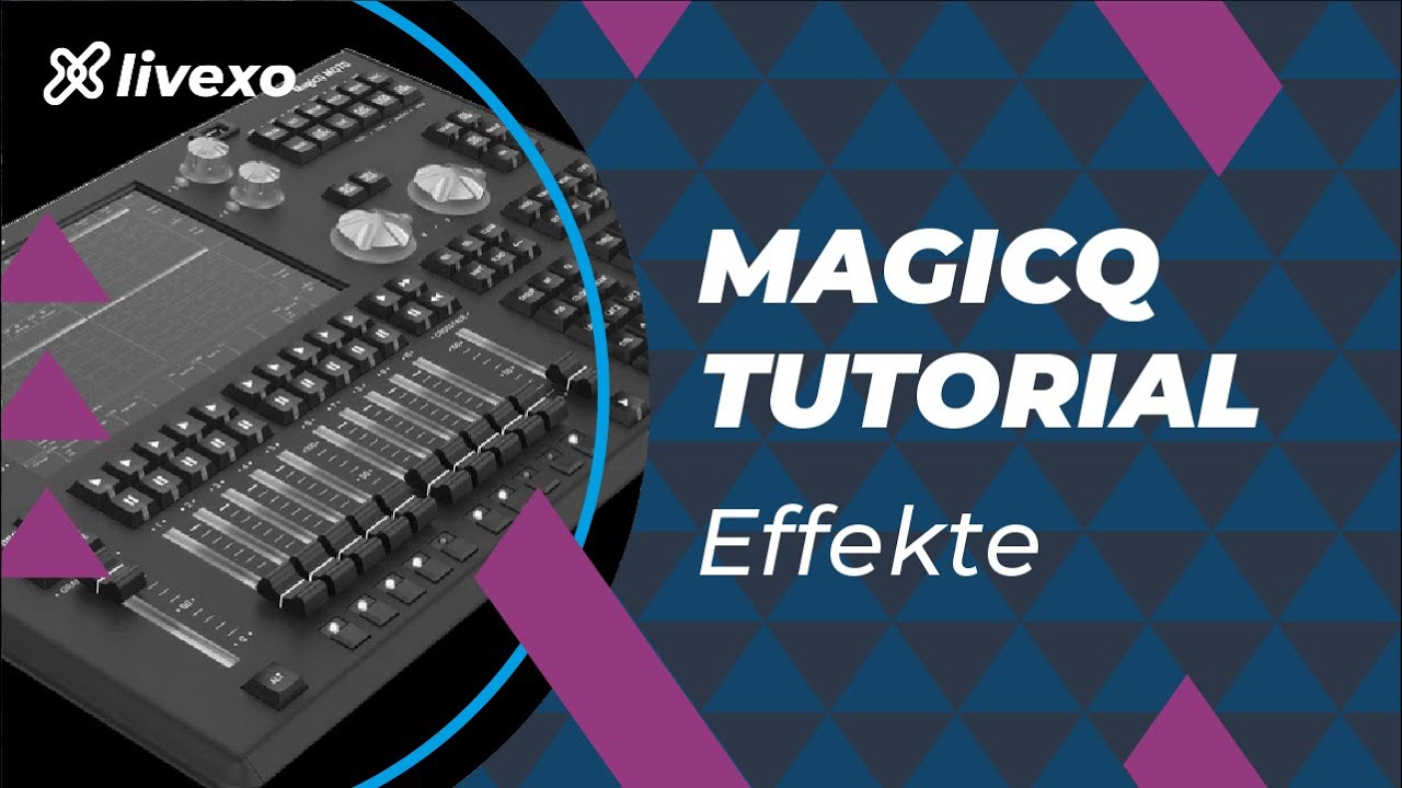 Effekte in MagicQ - LICHTTECHNIK TUTORIAL BASIC
