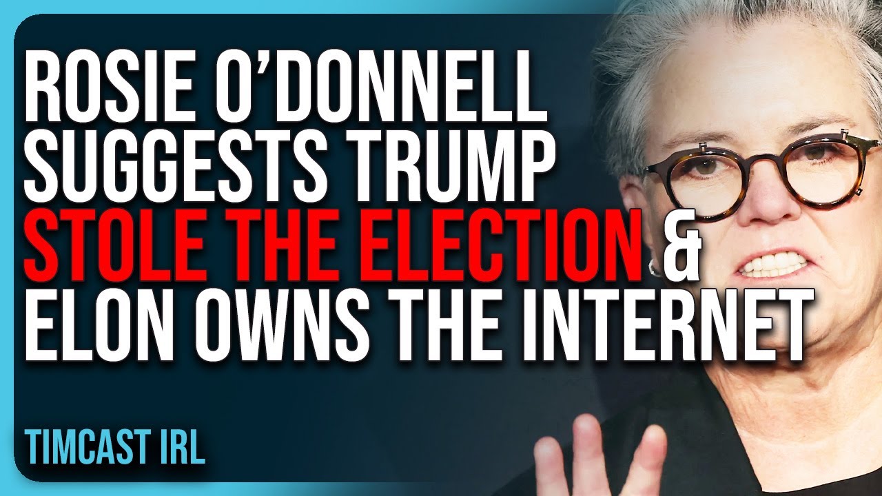 Rosie O&rsquo;Donnell Suggests Trump STOLE The Election & Elon OWNS The Internet, Her Brain Is FRIED
