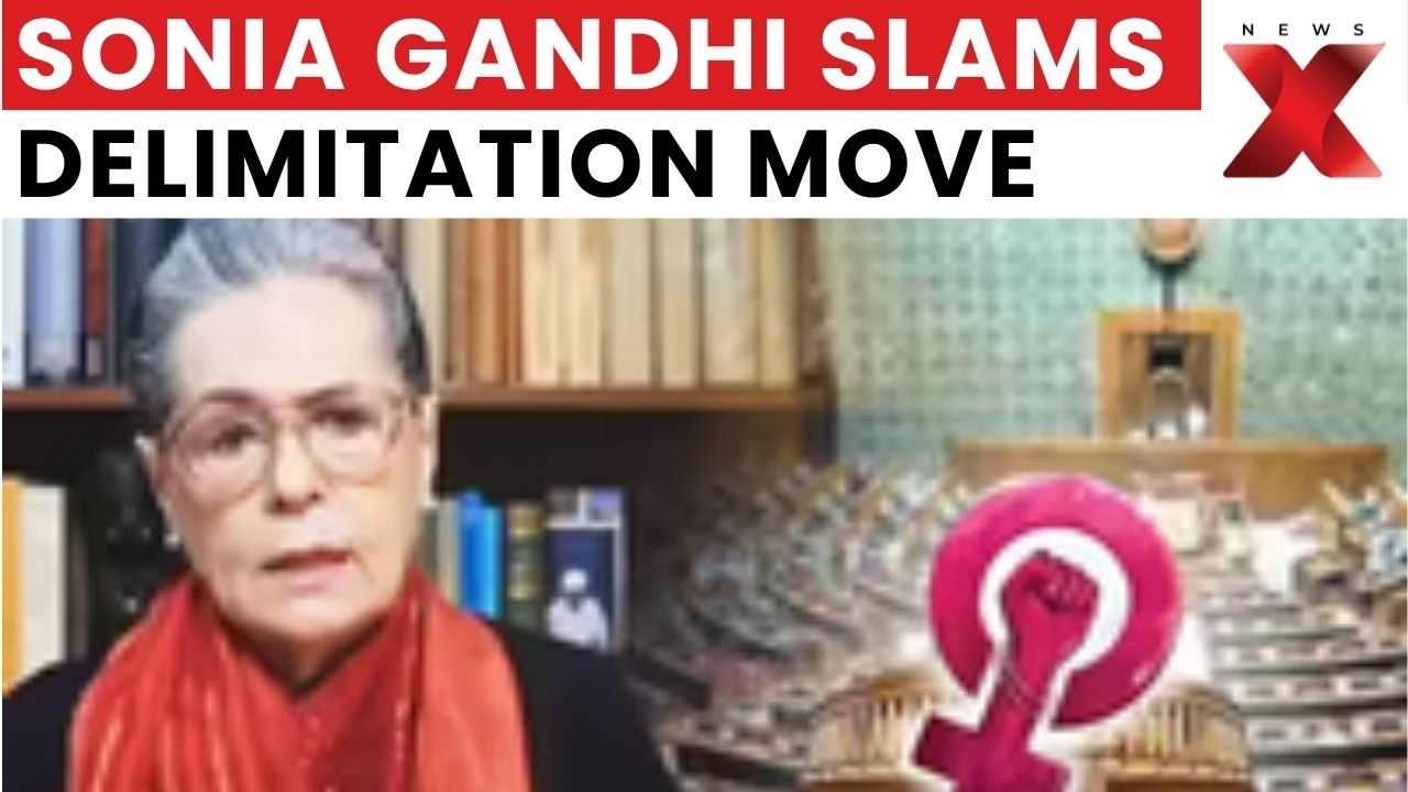 Historic WomensBill: Sonia Gandhi Flags &lsquo;Dangerous&rsquo; Delimitation Move, Targets Govt Over Reform Rush
