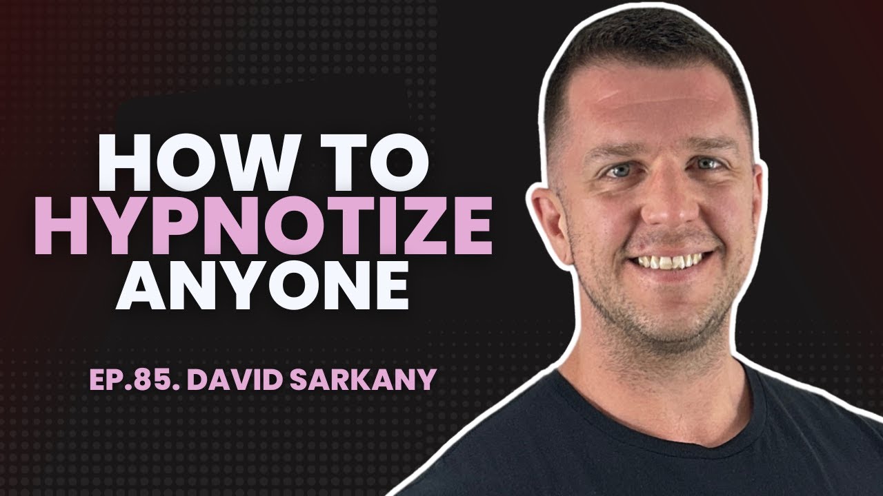 #85: David Sarkany - Understanding Hypnosis, Propaganda, and Hidden Influence