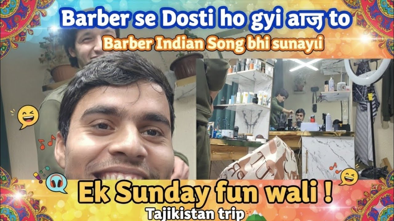 Tajikistan ke Barber ne gaya Indian Song! 😲| Barber se dosti ho gayi! 🇹🇯🇮🇳