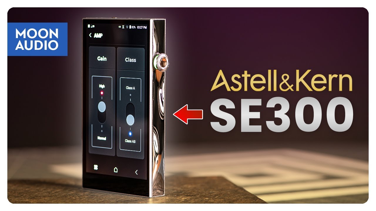 Astell&Kern SE300 Music Player Review: A New Standard for Innovation | Moon Audio