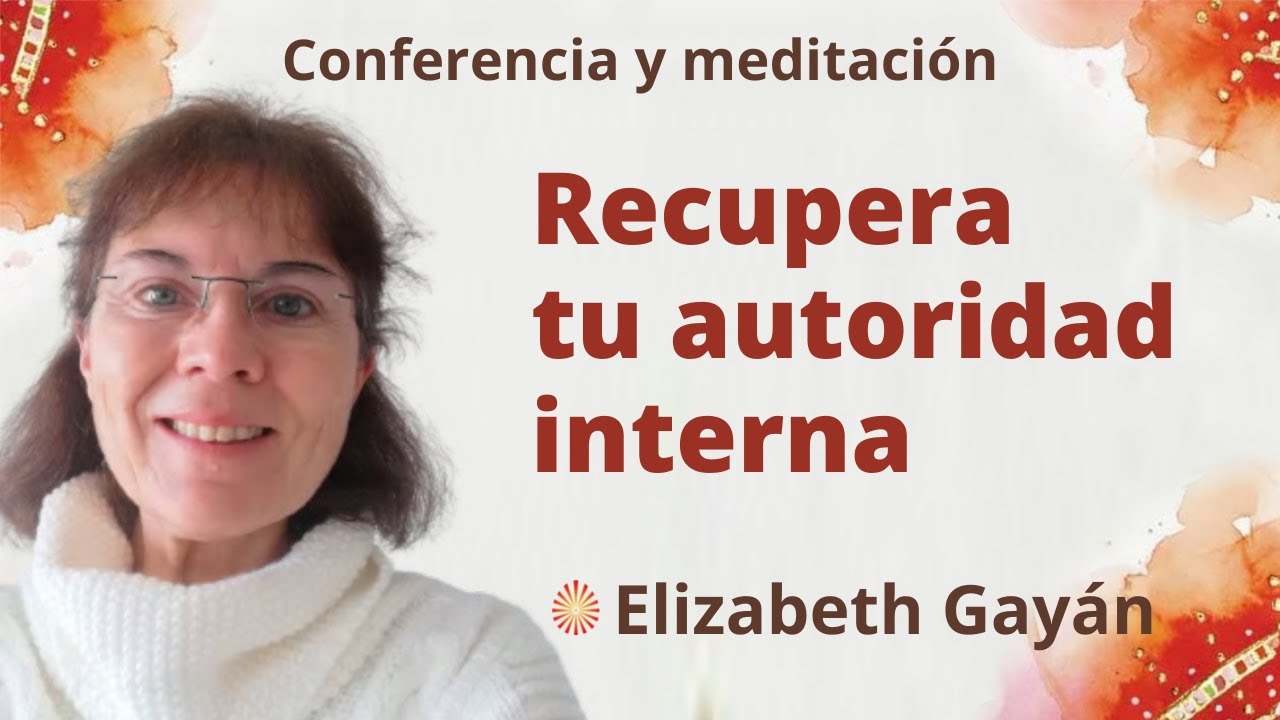 Meditaci&oacute;n: &ldquo;Recupera tu autoridad interna&rdquo;, con Elizabeth Gay&aacute;n