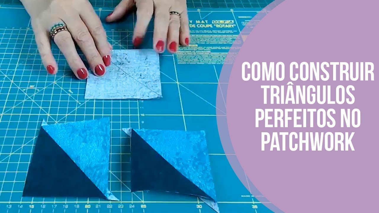 Como Construir Triângulos Perfeitos no Patchwork | Patchwork Sem Segredos | Ana Cosentino