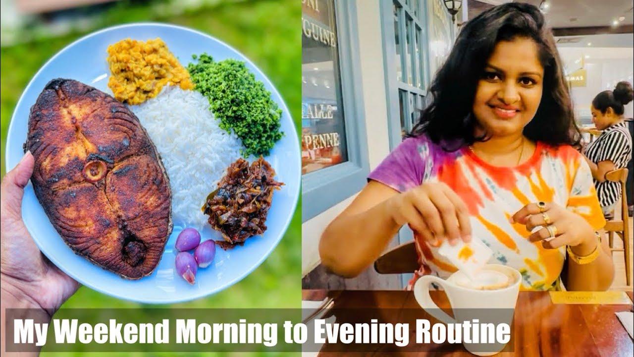My WEEKEND Morning Routine | මගේ සෙනසුරාදා දවස ගත උනේ මෙහෙමයි | SATURDAY MORNING to NIGHT ROUTINE