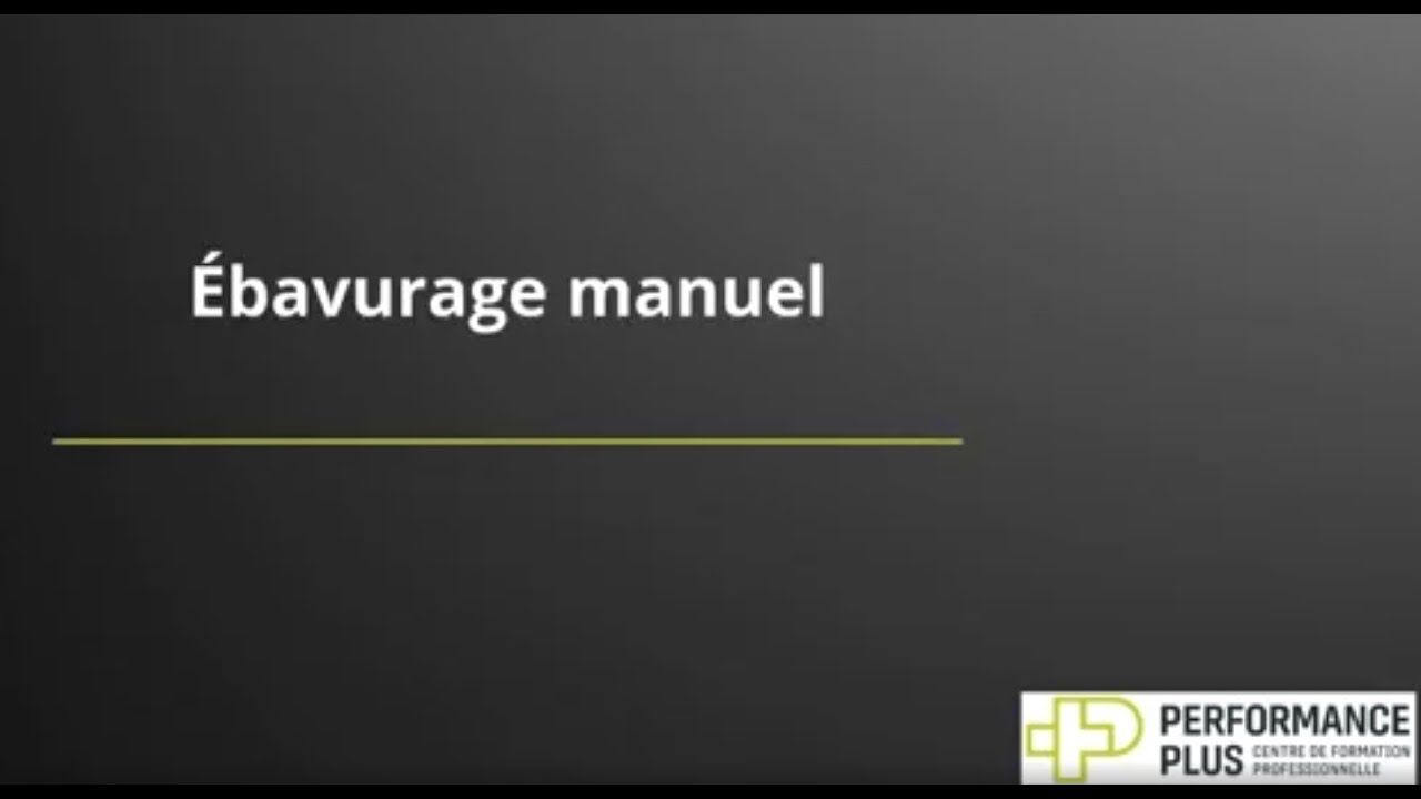 C7 Ébavurage manuel