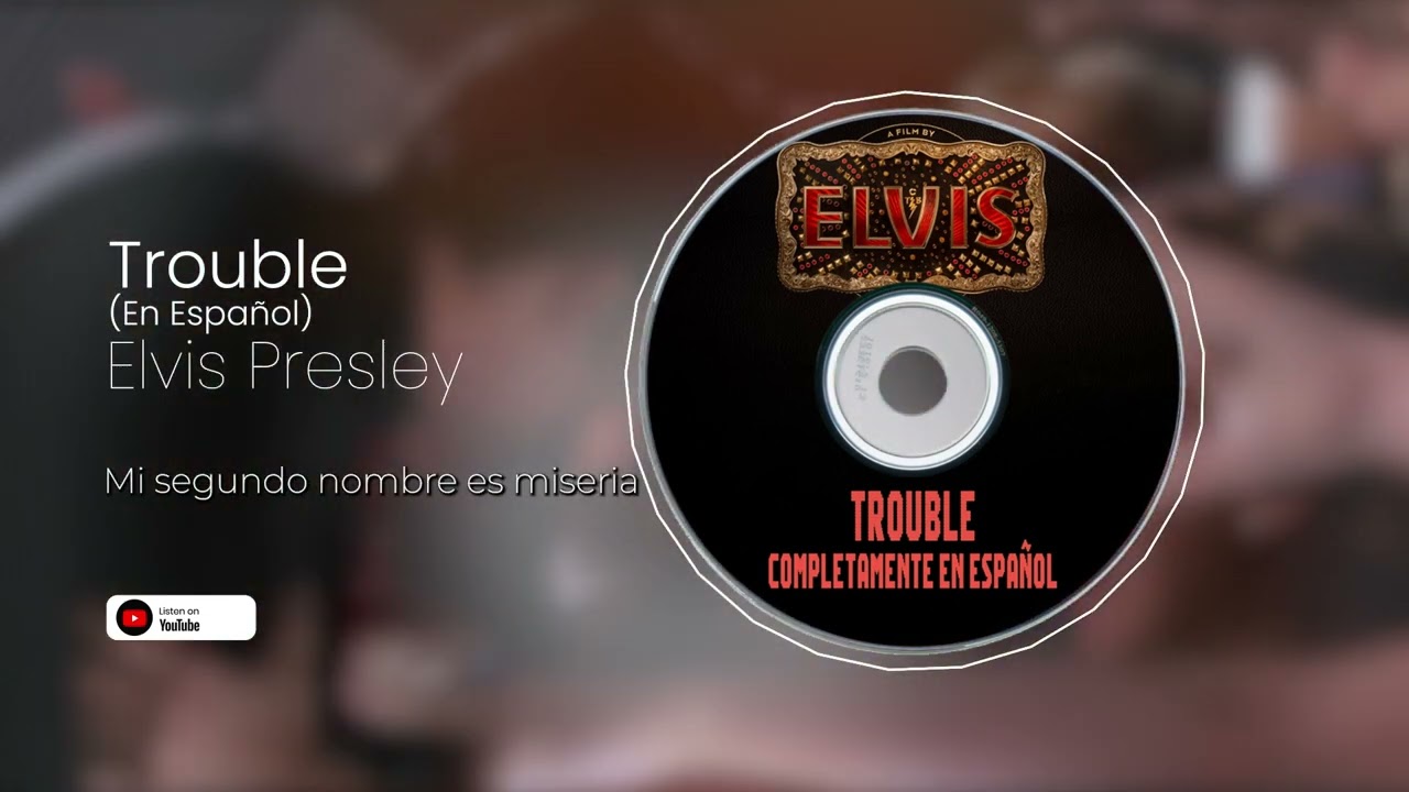 TROUBLE| ELVIS PRESLEY| COMPLETAMENTE EN ESPAÑOL