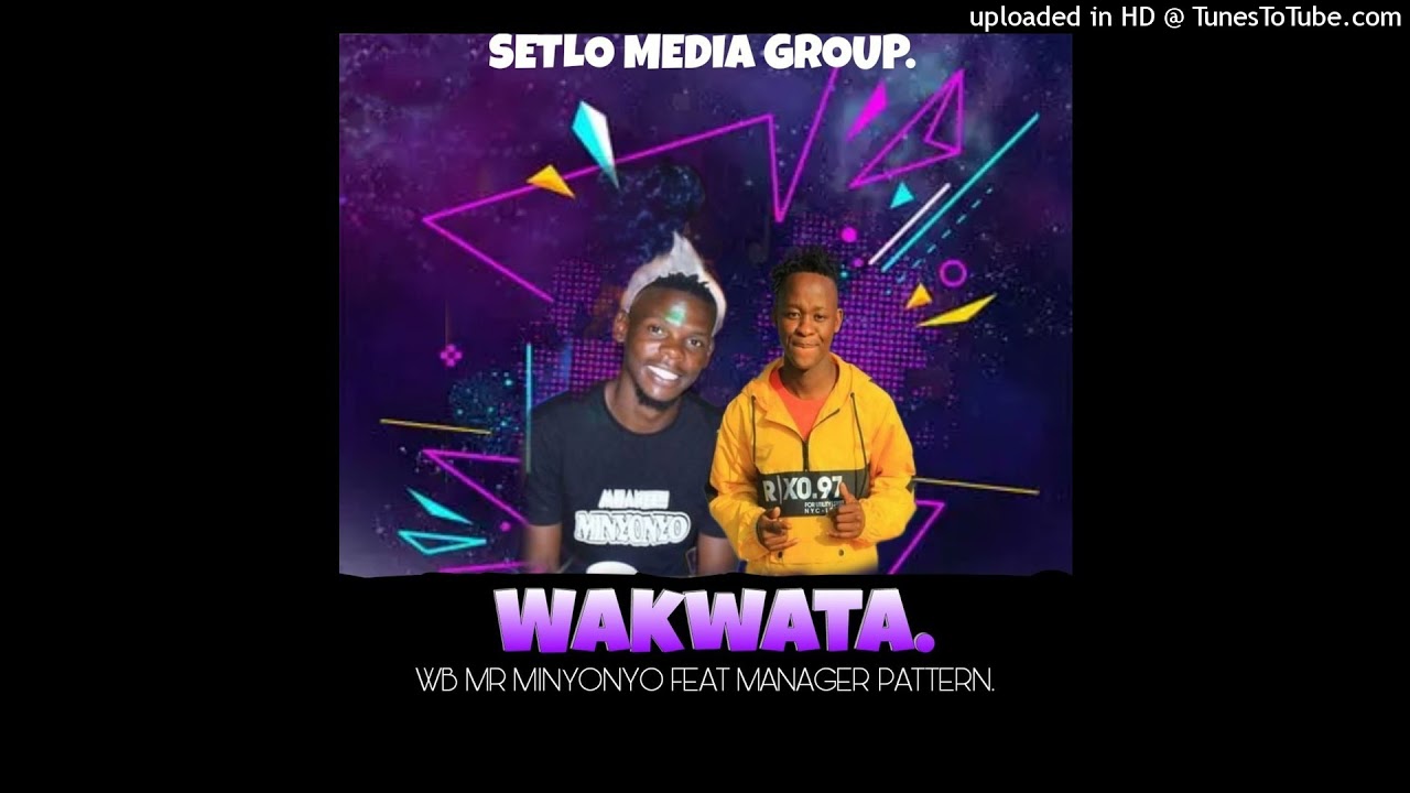 WB (Mr Minyonyo)_Wakwata_ft_Manager Pattern