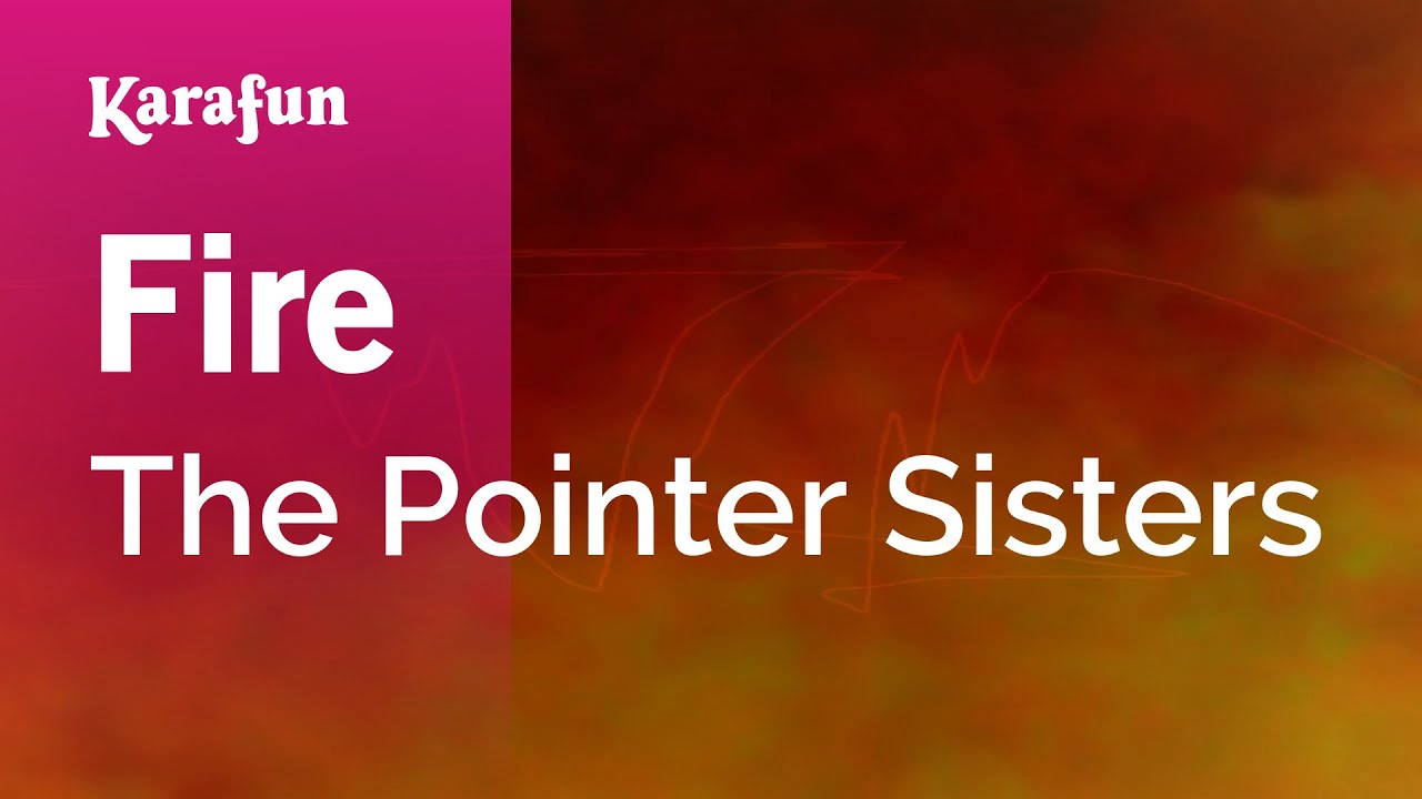 Fire - The Pointer Sisters | Karaoke Version | KaraFun