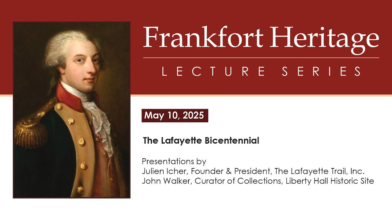 Frankfort Heritage Lecture - Lafayette's Bicentennial 5/10/2025