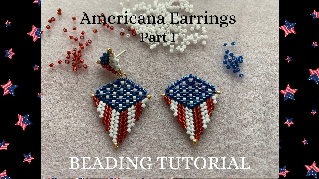 Americana Earrings (Part I) | American Flag beaded earrings tutorial for the 4th of July
