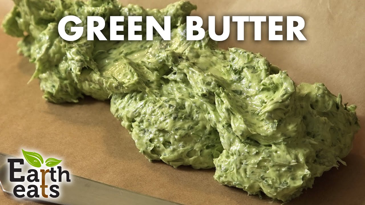 Green Butter with Fresh Herbs | Earth Eats