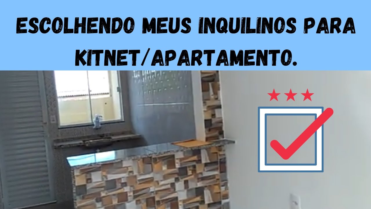 Escolhendo meus inquilinos para kitnet/ apartamento.